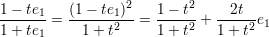                  2        2
1---te1-= (1---te1)- = 1---t-+  -2t--e1
1+  te1     1 + t2     1 + t2   1+ t2
