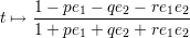     1- pe1 - qe2 - re1e2
t ↦→ --------------------
    1+ pe1 + qe2 + re1e2
