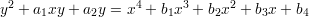  2                 4     3      2
y  + a1xy + a2y = x + b1x  + b2x  + b3x + b4
