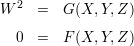 W 2  =   G(X, Y,Z )

  0  =   F(X, Y,Z )
