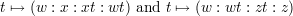 t ↦→ (w : x : xt : wt) and t ↦→ (w : wt : zt : z)
