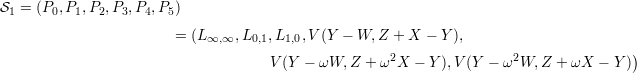 S1 = (P0, P1,P2,P3,P4,P5 )

                        = (L∞,∞, L0,1,L1,0,V (Y -  W,Z +  X - Y ),
                                     V(Y - ωW,  Z + ω2X - Y ),V(Y - ω2W,  Z + ωX -  Y)) 