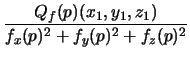 $\displaystyle {\frac{Q_f(p)( x_1, y_1, z_1)}{f_x(p)^2 + f_y(p)^2 + f_z(p)^2}}$