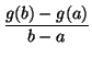 $\displaystyle {\frac{g(b) - g(a)}{b-a}}$