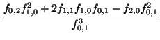 $\displaystyle {\frac{f_{0,2}f_{1,0}^2 + 2 f_{1,1}f_{1,0}f_{0,1}
- f_{2,0}f_{0,1}^2}{f_{0,1}^3}}$