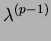 $ \lambda^{(p-1)}_{}$