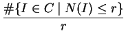 $\displaystyle {\frac{\char93 \{I\in C\mid N(I)\leq r\}}{r}}$