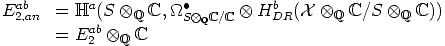  ab       a           •           b
E2,an  =  H (S  ox Q C, _O_S ox QC/C  ox  HDR(X  ox Q C/S   ox Q C))
      =  Ea2b  ox Q C  