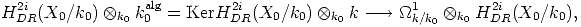                   alg
H2iDR(X0/k0)   ox k0 k0 = KerH2iDR(X0/k0)   ox k0 k ----> _O_1k/k0  ox k0 H2iDR(X0/k0),  