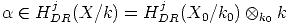 a  (-  HjDR(X/k)   = HjDR(X0/k0)   ox k0 k  