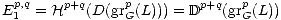 Ep,q = Hp+q(D(grp(L))) = Dp+q(grp(L))
 1             G              G
