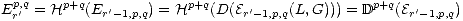   p,q    p+q             p+q                     p+q
E r' = H    (Er'- 1,p,q) = H (D(Er'-1,p,q(L,G))) = D   (Er'-1,p,q)
