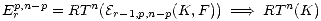   p,n-p     n                        n
E r   = RT  (Er-1,p,n- p(K, F)) ===>  RT  (K)
