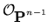 $ \mbox{${\cal O}_{\P^{n-1}}$}$